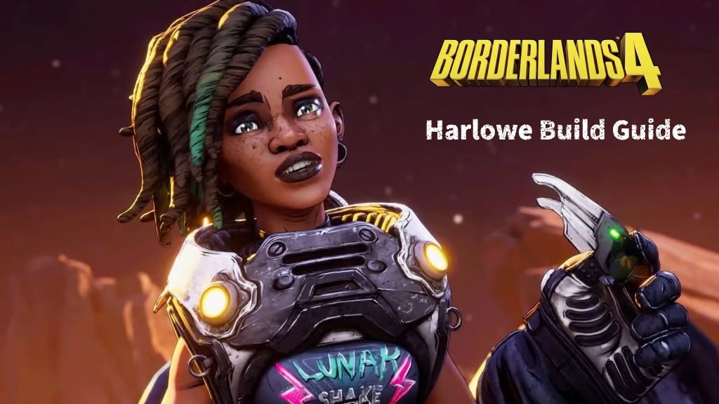 Borderlands 4: Harlowe Build Guide for Leveling and Endgame Power
