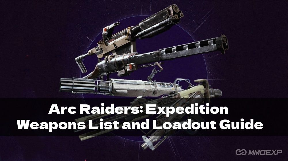 Arc Raiders: Expedition Weapons List and Loadout Guide