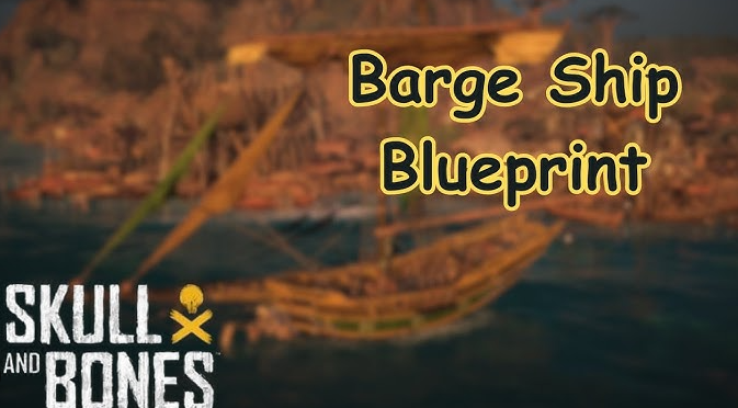 Skull and Bones Firebrand Barge Blueprint Guide: How to Unlock, Craft, and Dominate the Seas
