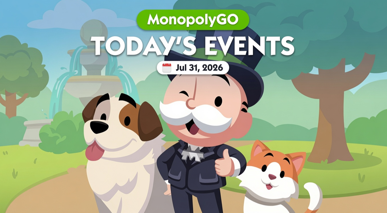 Monopoly GO July 31, 2026 Events Explained: Top Tips to Earn More Rolls and Complete Milestones