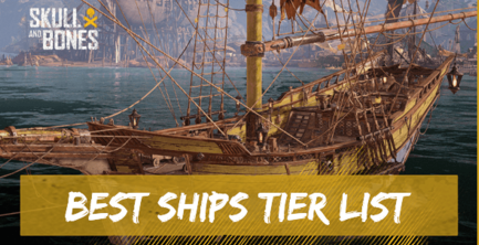 Skull and Bones Ships Tier List: The Best Vessels Ranked for Dominating the High Seas