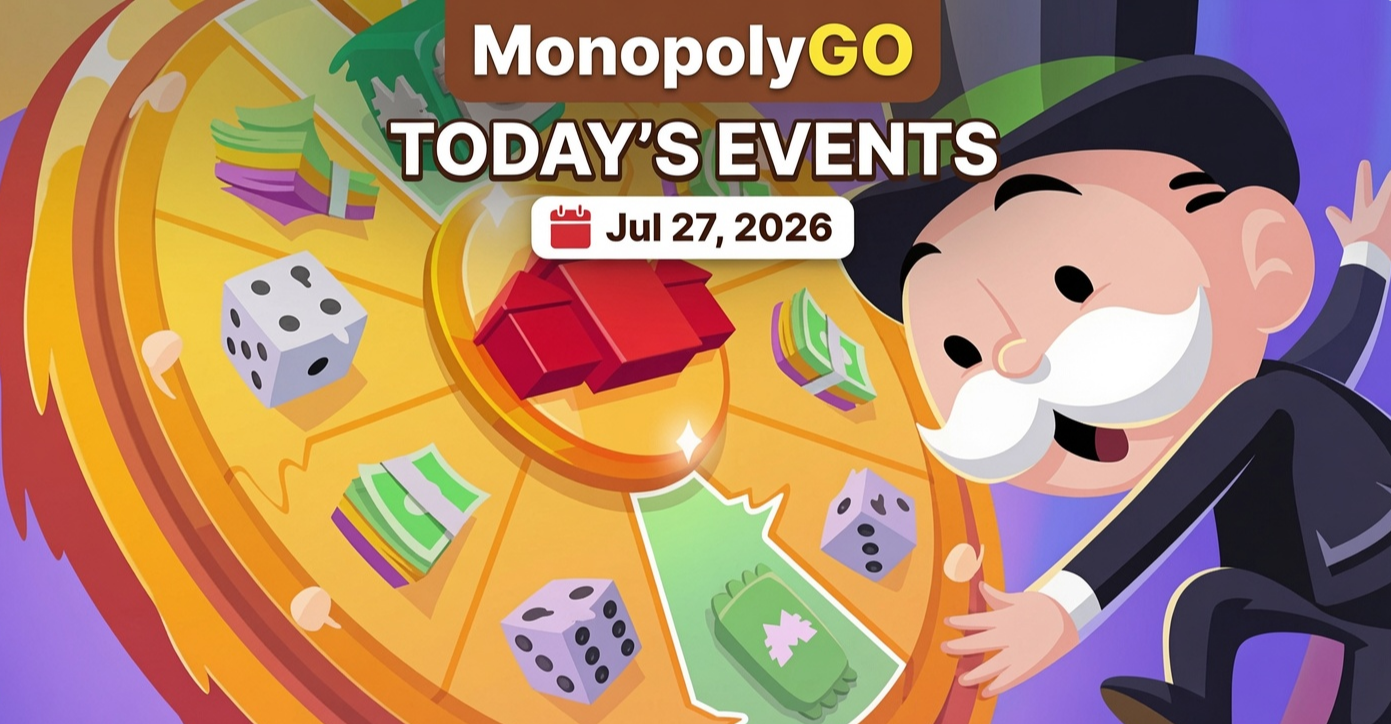 Monopoly GO July 27, 2026 Events Guide: High Roller, Sticker Boom & Best Rewards