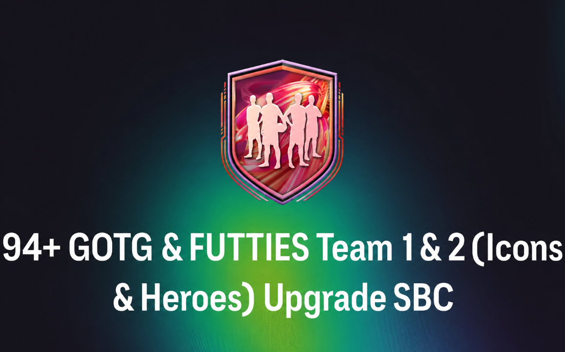 FC 26,the 94+ GOTG & FUTTIES Team 1 & 2 Icons & Heroes Upgrade SBC,Complete,buy FC 26 Coins