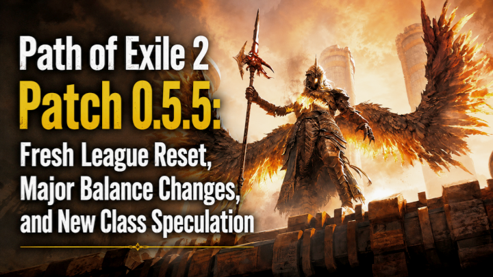 Path of Exile 2 Patch 0.5.5: Fresh League Reset, Major Balance Changes, and New Class Speculation