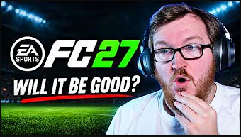 My Honest Opinion on "Will FC27 be good?"