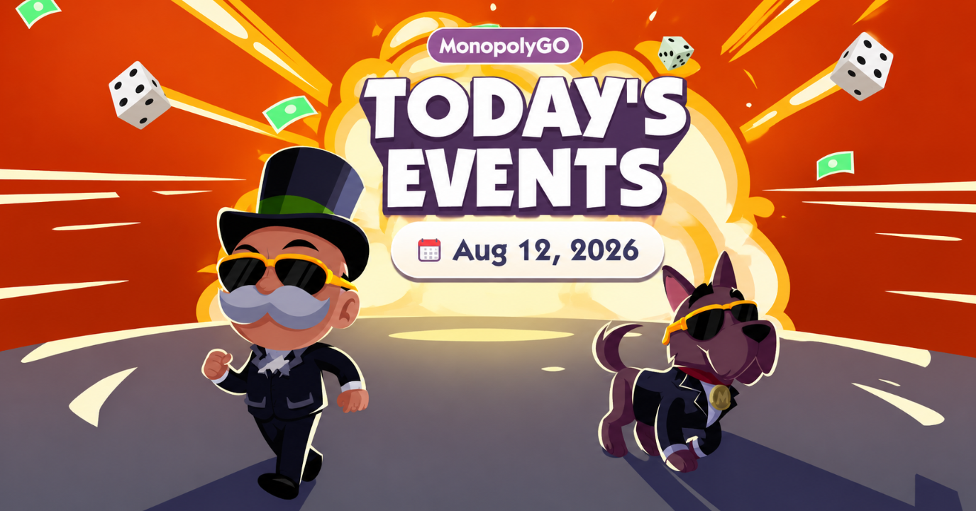 Monopoly GO Events Today August 12, 2026: Full Daily Schedule, High Roller, Mega Heist, Peg-E Rewards & Tips