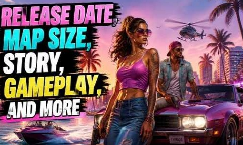 GTA 6 Ultimate Pre-Launch Guide: Release Date, Map Size, Dual Protagonists and Major Gameplay Changes