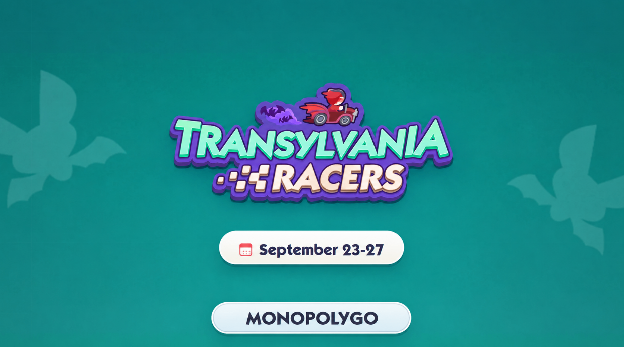 Monopoly GO Transylvania Racers guide,Monopoly GO Transylvania Racers rewards,Monopoly GO Transylvania Racers rewards,Monopoly GO Transylvania Racers flags dice tips,Monopoly GO Transylvania Racers sticker packs,Transylvania Racers September 2026 event,Transylvania Racers September 2026 event