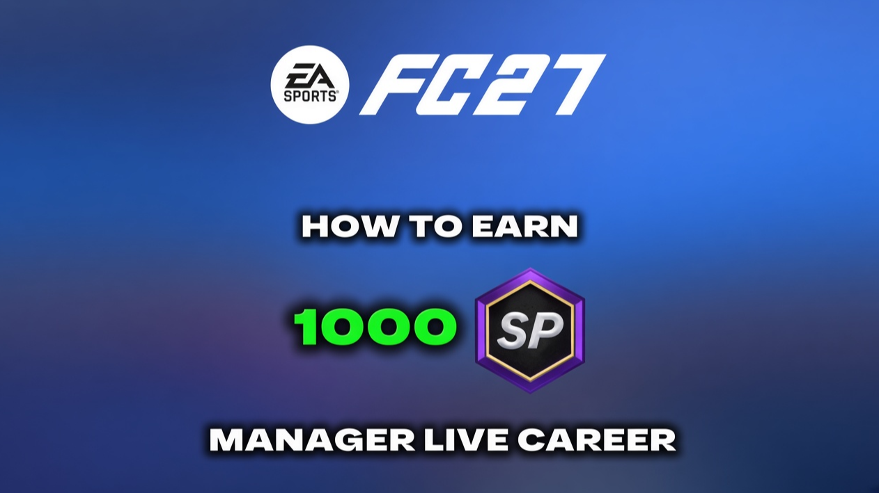 How to Easily Earn 1000 SP in EA Sports FC 27 Manager Live Career Mode