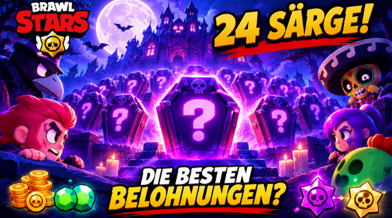 Brawl Stars Horror-Sarg-Event,Sarg-Belohnungen,Chaos-Drops,24 Särge,24 coffins