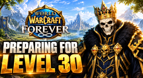 WoW Forever Level Cap 30: So bereitest du dich auf Level 30 vor
