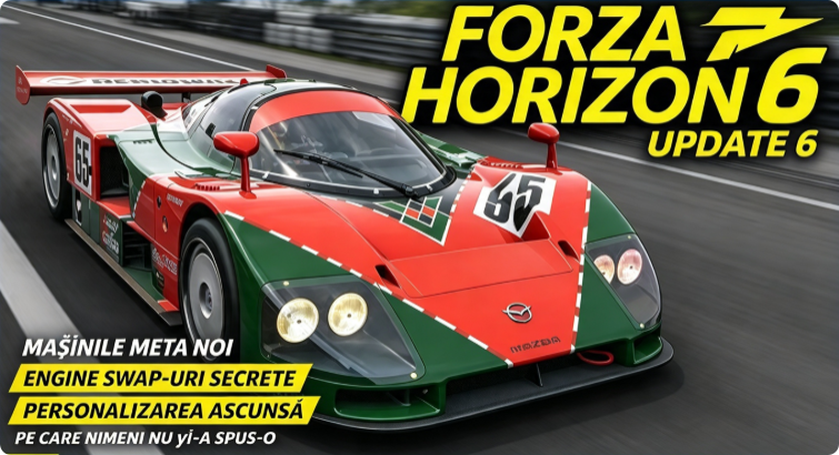 Forza Horizon 6 Update 6: mașinile META noi, engine swap-uri secrete și personalizarea ascunsă pe care nimeni nu ți-a spus-o