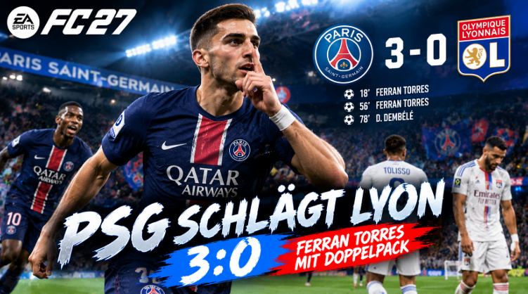 FC 27 PSG gegen Lyon,Ferran Torres Doppelpack,PSG Taktik,fc 27 ligue 1,Ferran Torres Doppelpack,PSG Lyon 3:0,PSG Gameplay,Kaufe FC 27 Münzen