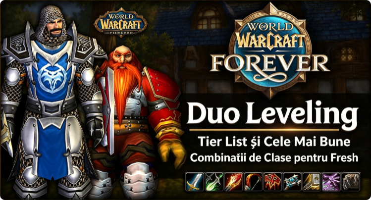 WoW Forever, WoW Forever duo leveling, World of Warcraft Forever, duo leveling, combinații clase WoW, cel mai bun comp duo, WoW Forever fresh, tier list duo, aur WoW Forever