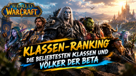 WoW Forever Klassen-Ranking: Die beliebtesten Klassen und V&ouml;lker der Beta
