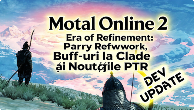 Mortal Online 2 Era of Refinement: Parry Rework, Buff-uri la Clade și Noutățile PTR