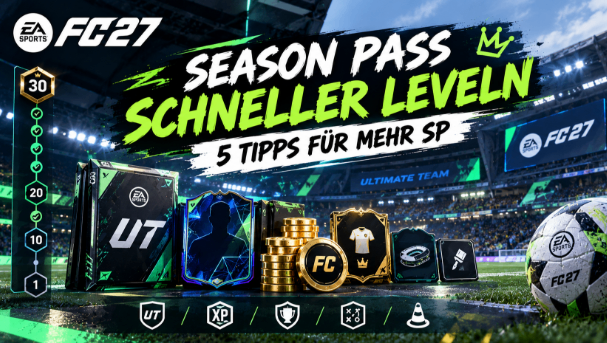 FC 27 Season Pass schneller leveln,SP farmen,Season Pass Belohnungen,Season Pass Tipps,Saisonpunkte,Level 30,SP pro Tag verdienen