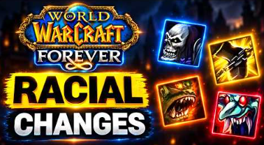 WoW Forever Racial Changes: Alle Rassen-Buffs und Nerfs im Überblick